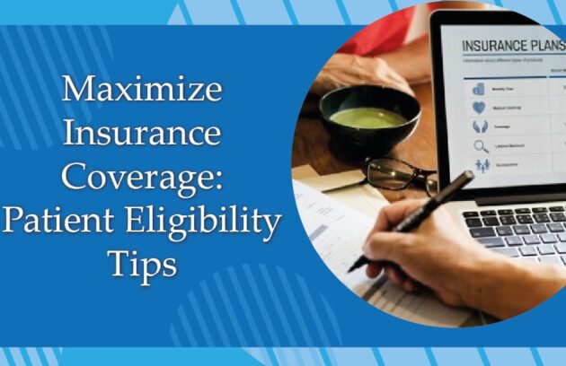 Maximize Insurance Coverage: Patient Eligibility Tips