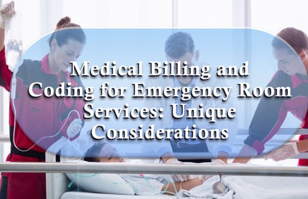 Medical Billing and Coding for Emergency Room Services: Unique Considerations