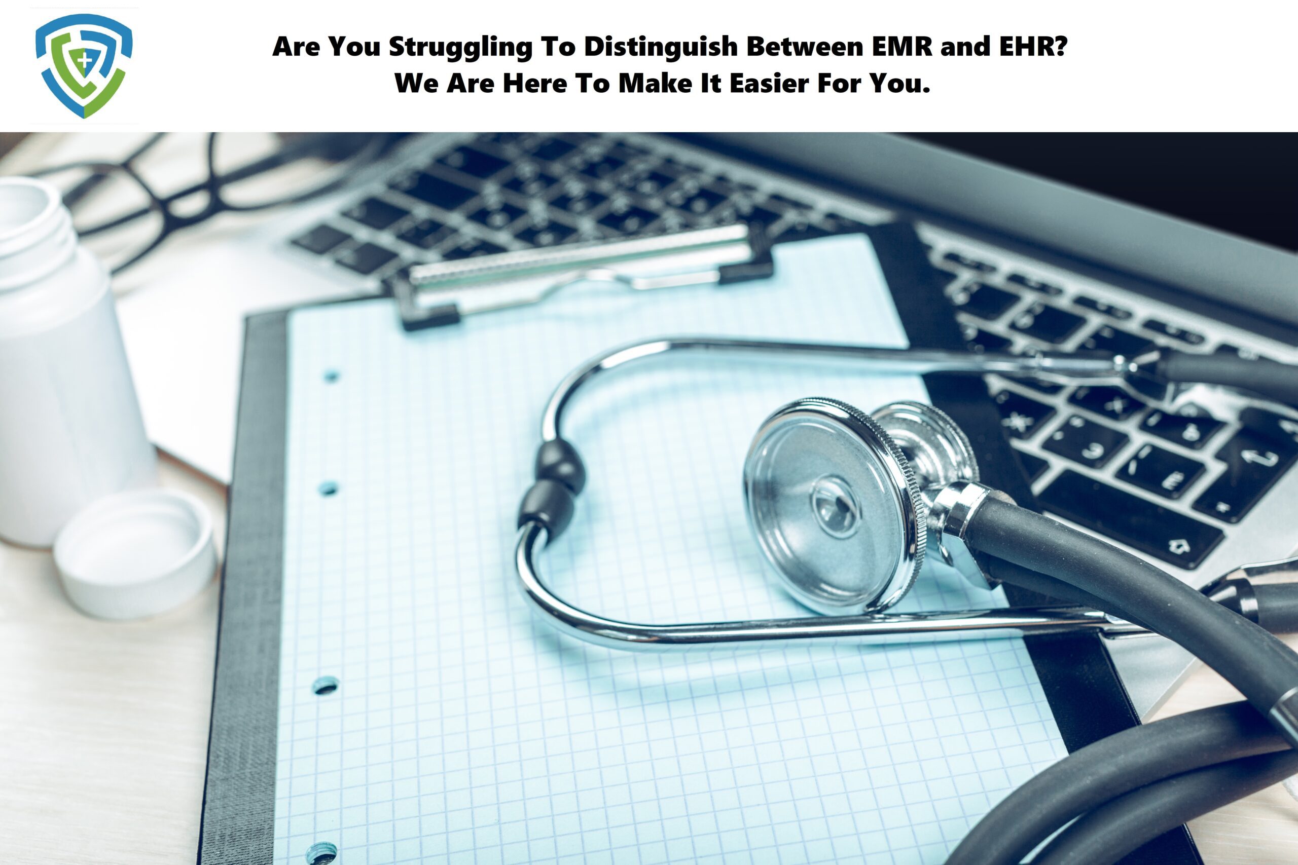 Are You Struggling To Distinguish Between EMR and EHR? We Are Here To Make It Easier For You.