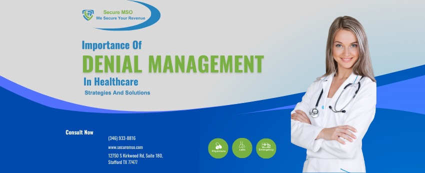 Importance Of Denial Management In Healthcare: Strategies And Solutions www.securemso.com