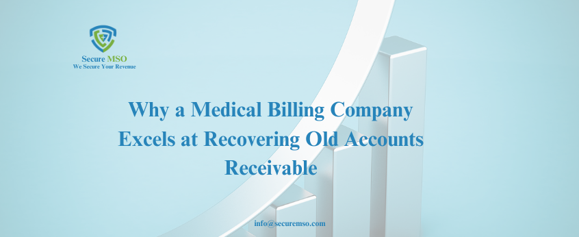 Reasons why a medical billing company may be more effective at recovering old accounts receivable than an individual