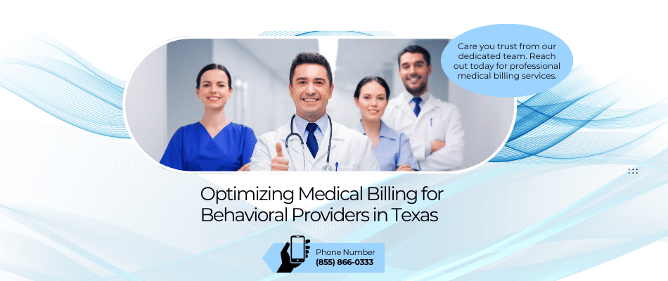 Optimizing Medical Billing for Behavioral Providers in Texas